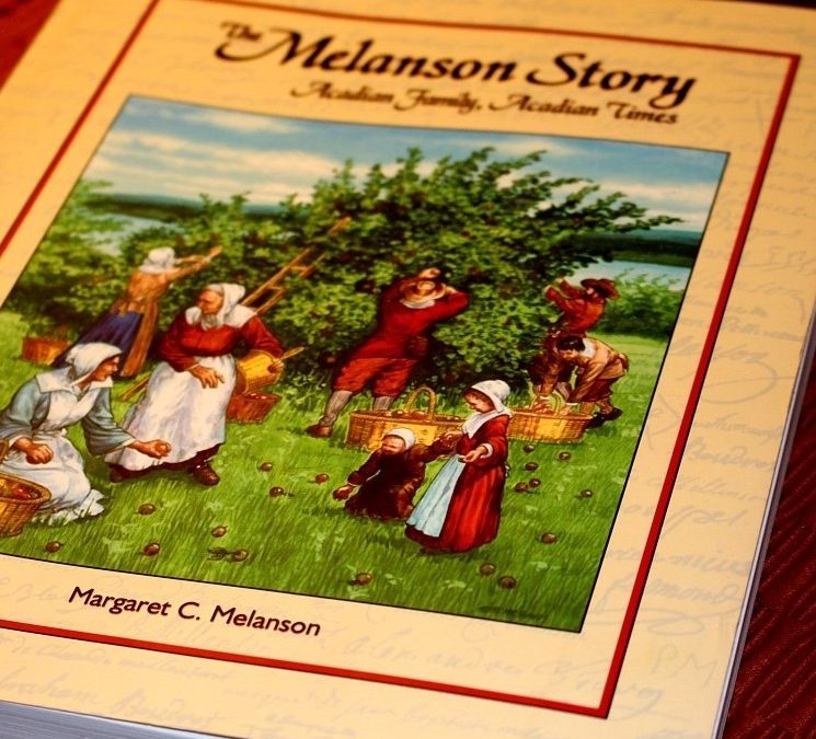 The Melanson Story: Acadian Family, Acadian Times